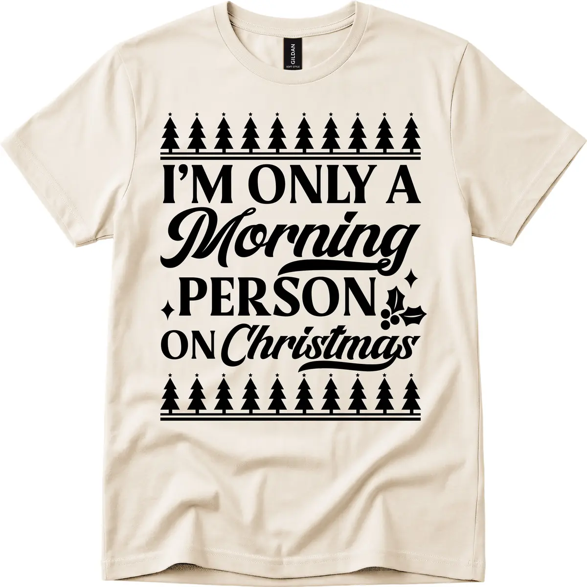I'm Only A Morning Person On Christmas T-Shirt in Natural